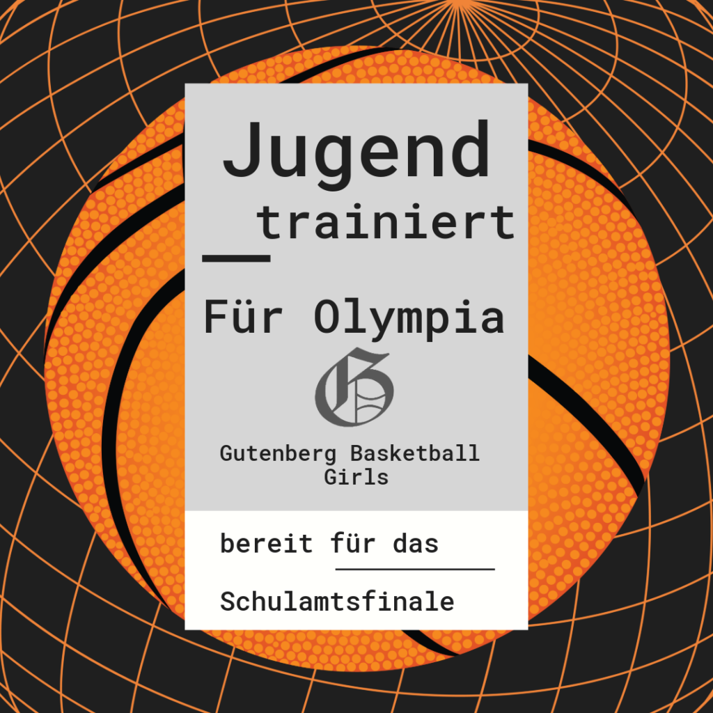 Gutenberg Basketball Girls erreichen (fast) kampflos das Schulamtsfinale.